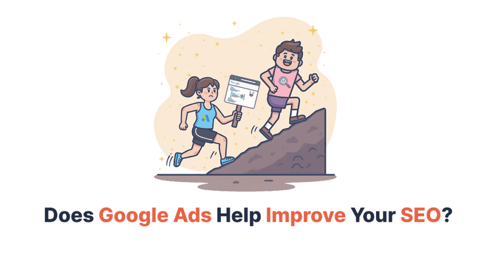 Does Google Ads Help Improve Your SEO?